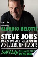 Steve Jobs. Impara dai suoi insegnamenti ad essere un leader