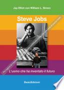 Steve Jobs - L'uomo che ha inventato il futuro