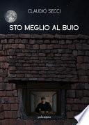 Sto meglio al buio