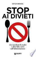 Stop ai divieti. «Lo zucchero fa male» e altre fake news sull'alimentazione