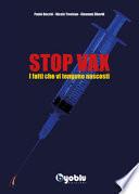 Stop vax. I fatti che vi tengono nascosti