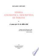 Storia aneddotica descrittiva di Torino: A zonzo per le vie della citta