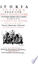 STORIA CRITICA DE L LE VITE DEGLI ERESIARCHI DEL SECONDO SECOLO DELLA CHIESA 