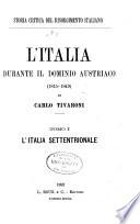 Storia critica del risorgimento italiano: L'Italia durante il dominio austriaco (1815-1849) (3 v.)