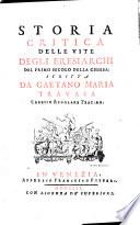 Storia critica delle vite degli eresiarchi del primo (-terzo) secolo della Chiesa scritta da Gaetano Maria Travasa ..
