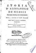 Storia d'Alessandro de' Medici primo duca di Firenze scritta, e corredata di inediti documenti dall'abate Modesto Rastrelli fiorentino. Volume primo [-secondo]