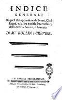 Storia degl'imperatori romani da Augusto sino a Costantino del sig. Crevier, professore di rettorica nel collegio di Beauvais tradotta dal francese la quale serve di continuazione alla Storia romana di Mr. Carlo Rollin Tomo 1. [-32.]