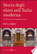 Storia degli ebrei nell'Italia moderna. Dal Rinascimento alla Restaurazione