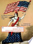 Storia degli Stati Uniti d'America. La «libertà americana» dalle origini a oggi