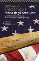 Storia degli Stati Uniti. La democrazia americana dalla fondazione all'era globale