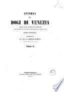 Storia dei dogi di Venezia corredata dei 120 ritratti de medesimi e delle monete e medaglie coniate sotto il loro ducato, opera originale premiata da S. M. I. R. A. Francesco Giuseppe I
