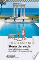 Storia dei ricchi. Dagli schiavi ai super yacht, duemila anni di ineguaglianza