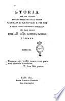 Storia dei tre celebri popoli marittimi dell'Italia veneziani genovesi e pisani e delle loro navigazioni e commerci nei bassi secoli dell'avv.to Gio. Battista Fanucci toscano libro 1. [-4. ed ultimo]