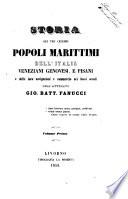 Storia dei tre celebri popoli marittimi dell'Italia veneziani, genovesi e pisani e delle loro navigazioni e commercio nei bassi secoli dell'avvocato Gio. Batt. Fanucci