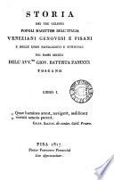 Storia dei tre celebri popoli marittimi dell'Italia, Veneziani, Genovesi e Pisani, e delle loro navigazioni e commercj nei bassi secoli. 4 libb
