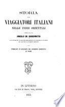 Storia dei viaggiatori italiani nelle Indie orientali, compilata da Angelo de Gubernatis