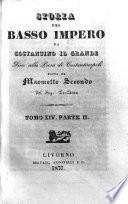Storia del Basso Impero da Costantino il Grande fino alla presa di Costantinopoli fatta da Maometto secondo del sig. Le-Beau