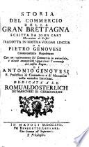 Storia del commercio della Gran Brettagna ... tradotta in (italiano) ... da Pietro Genovesi, ... con un ragionamento sul commercio in universale ... di Antonio Genovesi dedicata a ... Romualdo Sterlich