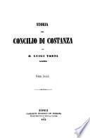 Storia del Concilio di Costanza divisa in cinque libri con documenti per Luigi Tosti