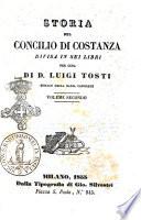 Storia del Concilio di Costanza divisa in sei libri per cura di Luigi Tosti