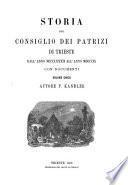 Storia del consiglio dei patrizi di Trieste dall' anno 1382 all' anno 1809 con documenti