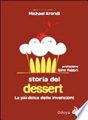Storia del dessert. La più dolce delle invenzioni