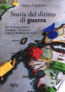 Storia del diritto di guerra. Dal «Ius fetiale» romano al progetto «Per la pace perpetua» di Immanuel Kant