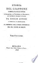 Storia del Giappone compilata sulle opere di Kaempfer, di Thunberg, di Beaumont, de' letterati inglesi e d'altri da Giulio Astori e pubblicata in continuazione al Compendio della storia universale del sig. conte di Segur. Tom