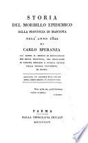 Storia del morbillo epidemico della provincia di Mantova nell'anno 1822. Aggiunto un giudizio med. -legale sopra imputazione d'infanticidio