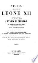 Storia Del Pontefice Leone XII Scritta In Francese Dal Cavaliere Artaud Di Montor ... Voltato In Italiano ...