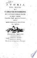 Storia del Regno di Carlo III di Borbone Re Cattolico delle Spagne e dell ́Indie, corredata degli apportuni documenti