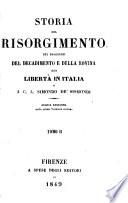 Storia del Risorgimento, dei progressi del decadimento e della rovina della liberta in Italia di I. C. L. Simondo De' Sismondi