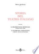 Storia del teatro italiano: La drammaturgia medievale. Il teatro del Cinquecento. v. 2. Il teatro dell'età barocca. Il teatro dell'età romantica