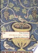 Storia del vino. Geografie, culture e miti dall'antichità ai giorni nostri