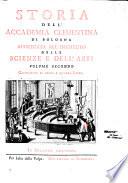 Storia dell' Academia Clementina di Bologna aggregata all' instituto delle scienze e dell' arti volume primo [ - volume secondo]