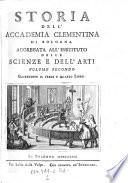 Storia dell'accademia Clementina di Bologna aggregata all'instituto delle scienze e dell'arti