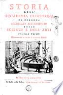 Storia dell'Accademia Clementina di Bologna aggregata all'Instituto delle Scienze e dell'Arti. Volume primo [-secondo][Giampietro Zanotti]