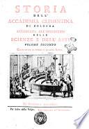 Storia dell'Accademia Clementina di Bologna aggregata all'Instituto delle Scienze e dell'Arti. Volume primo [-secondo][Giampietro Zanotti]