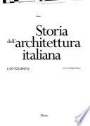 Storia dell'architettura italiana: tome 1-2. L'Ottocento