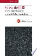 Storia dell'IRI. 4. Crisi e privatizzazione