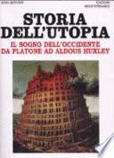 Storia dell'utopia. Il sogno dell'Occidente da Platone ad Aldous Huxley