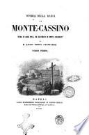 Storia della badia di Monte-Cassino divisa in libri nove, ed illustrata di note e documenti di Luigi Tosti cassinese