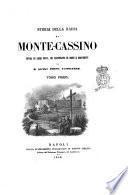 Storia della Badia di Montecassino divisa in libri nove, ed illustrata di note e documenti di Luigi Tosti cassinese