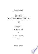Storia della bibliografia: Pt. 1-2. Indici Volumi I-X di Gabriella Miggiano