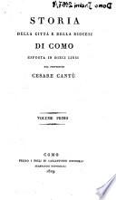 Storia della citt A a e della diocesi di Como esposta in dieci libri dal professore Cesare Cant A u. Volume primo[-secondo]