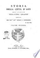 Storia della citta d'Asti dell'avvocato Serafino Grassi dedicata agli ill.mi sig.ri sindaco e consiglieri