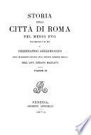 Storia della citta di Roma nel medio evo dal secolo V al XVI.