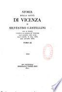Storia della citta di Vicenza di Silvestro Castellini, ove si vedono i fatti e le guerre de' Vicentini cosi esterne come civili, dall' origine di essa città sino all' anno 1630