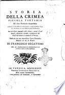 Storia della Crimea piccola Tartaria ed altre Provincie circonvicine soggetto delle recenti vertenze tra la Russia e la porta ottomana ... illustrata con una recentissima carta geografica miniata ad uso di Olanda di Francesco Becattini ..