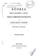 Storia della decadenza e rovina dell'Impero Romano di Edoardo Gibbon. Traduzione dall'inglese